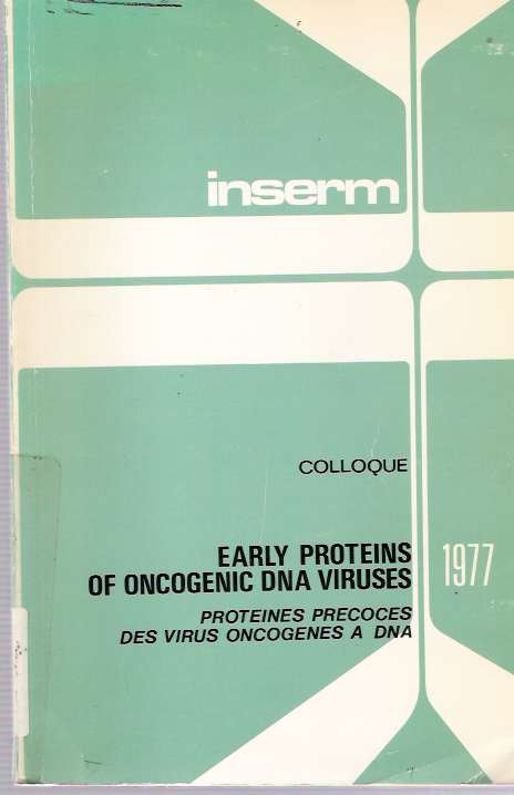Item #3791 Early Proteins of Oncogenic DNA Viruses Proteines Precoces des Virus Oncogenes a DNA. Pierre May, Roger Monier Et Roger Weil.