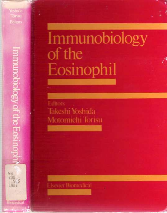 Item #3794 Immunobiology of the Eosinophil. Takeshi Yoshida, Motomichi Torisu.
