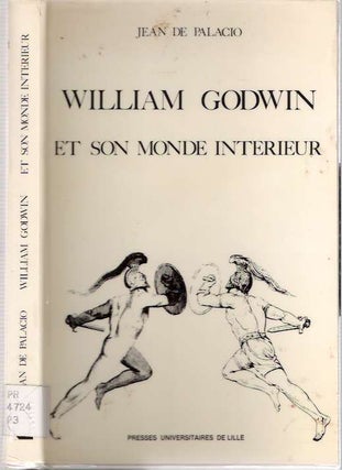 Item #3813 William Godwin Et Son Monde Intérieur [Interieur]. Jean de Palacio