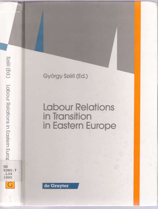 Item #3860 Labour Relations in Transition in Eastern Europe [Labor]. György Széll, Gyorgy Szell.