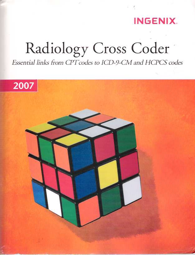 Item #3937 Radiology Cross Coder Essential Links from CPT Codes to ICD-9-CM and HCPCS Codes. Ingenix.