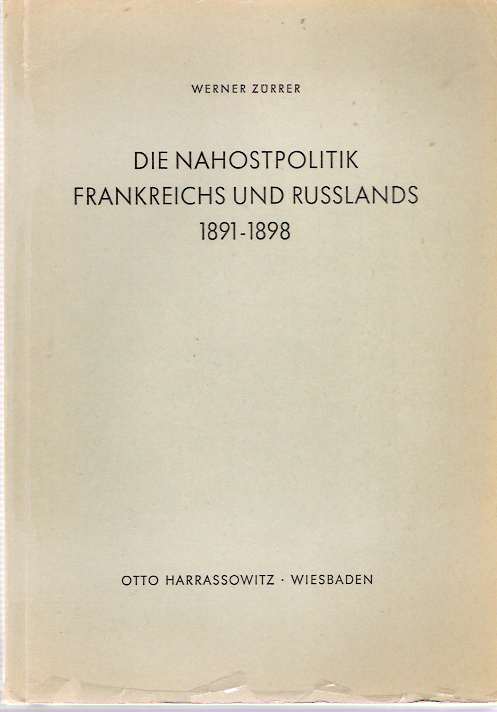 Item #4002 Die Nahostpolitik Frankreichs und Russlands 1891-1898. Werner Zürrer, Zurrer.