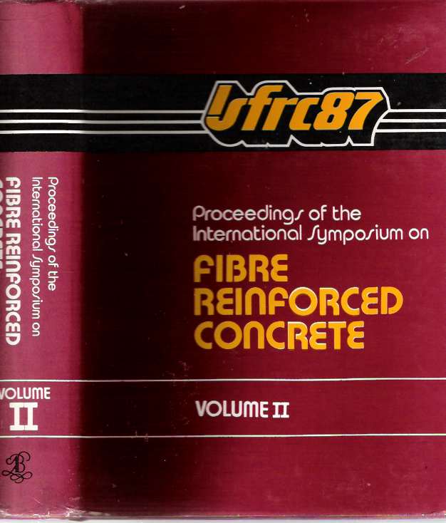 Item #4030 ISFRC87 : Proceedings of the International Symposium on Fibre Reinforced Concrete : Madras, India, December 16-19, 1987 : Volume II. V. S. Parameswaran, T S. Krishnamoorthy.