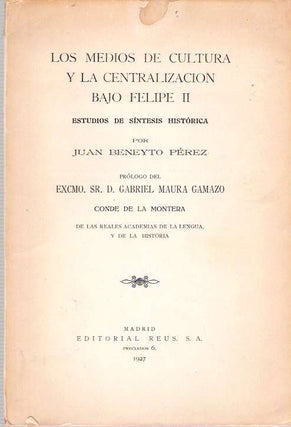 Item #4050 Los Medios de Cultura y Centralización Bajo Felipe II : Estudios de síntesis...