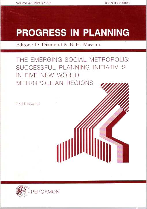 Item #4052 The Emerging Social Metropolis : Successful Planning Initiatives in Five New World Metropolitan Regions. Phil Heywood.