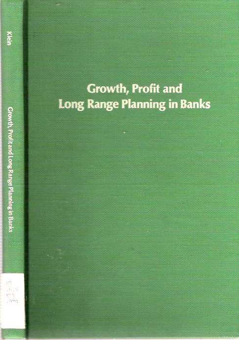 Item #4059 Growth, Profit and Long Range Planning in Banks. Hans Emil Klein.