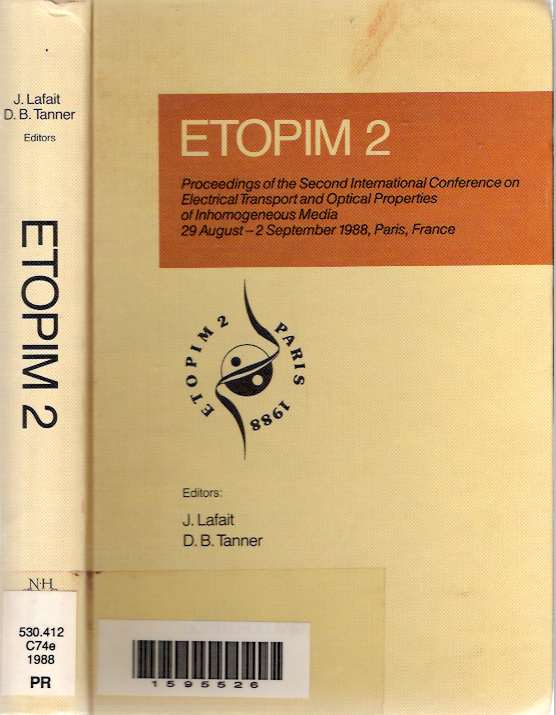 Item #4072 ETOPIM 2 : Proceedings of the Second International Conference on Electrical Transport and Optical Properties of Inhomogeneous Media 29 August-2 September 1988, Paris, France. Jacques Lafait, David B. Tanner.