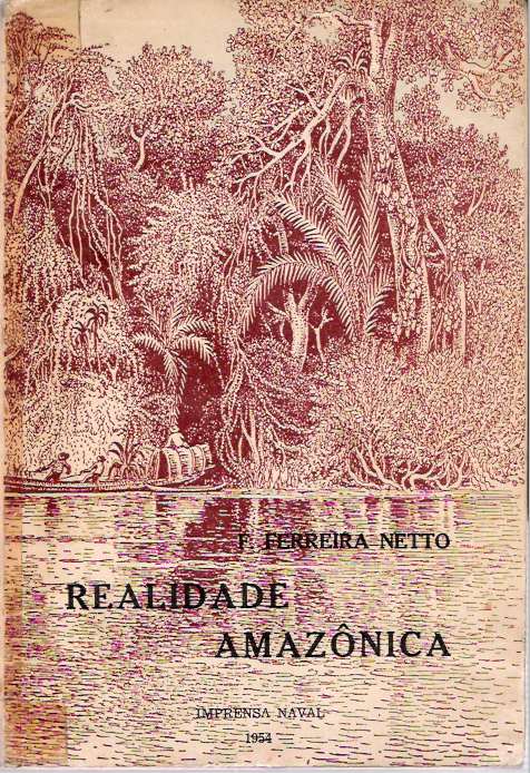 Item #4079 Realidade Amazônica [Amazonica]. Francisco Ferreira Netto.