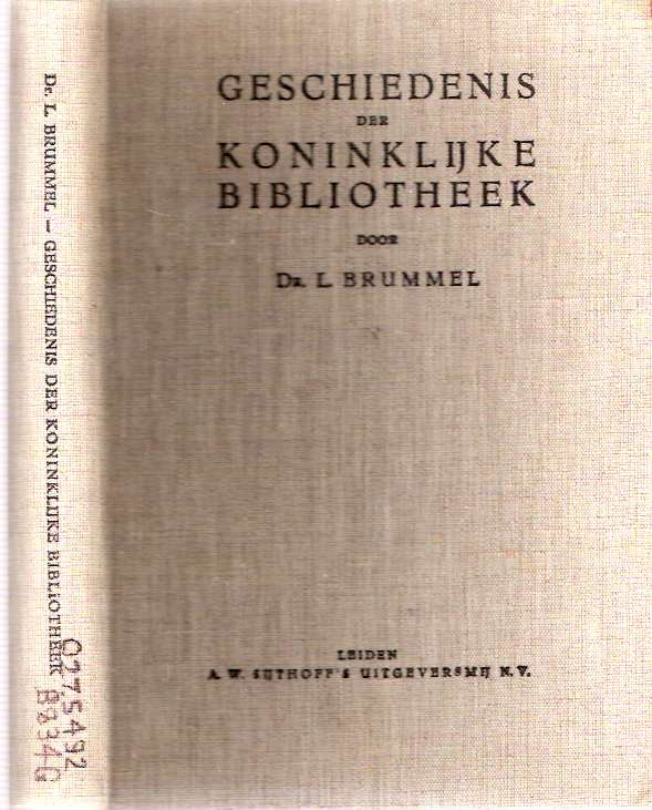 Item #4099 Geschiedenis der Koninklijke Bibliotheek. Leendert Brummel.