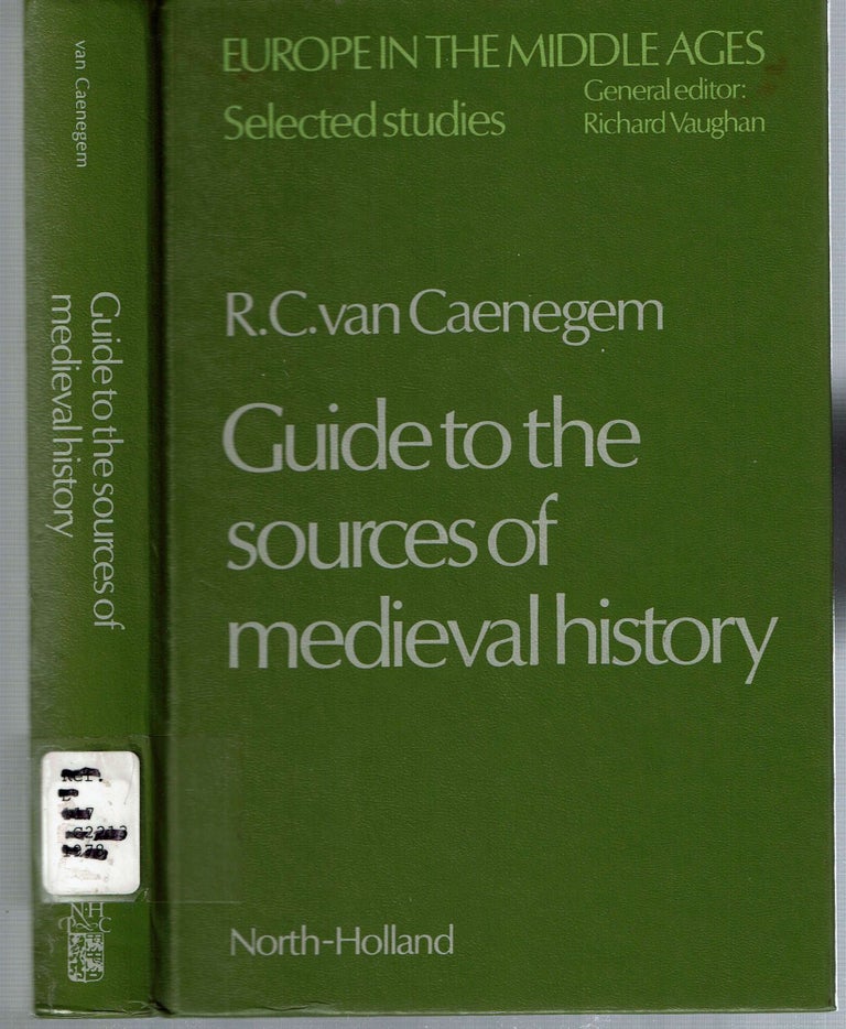 Item #4144 Guide to the Sources of Medieval History. Raoul Charles van Caenegem, Richard Vaughan, the collaboration of François Louis Ganshof, general.