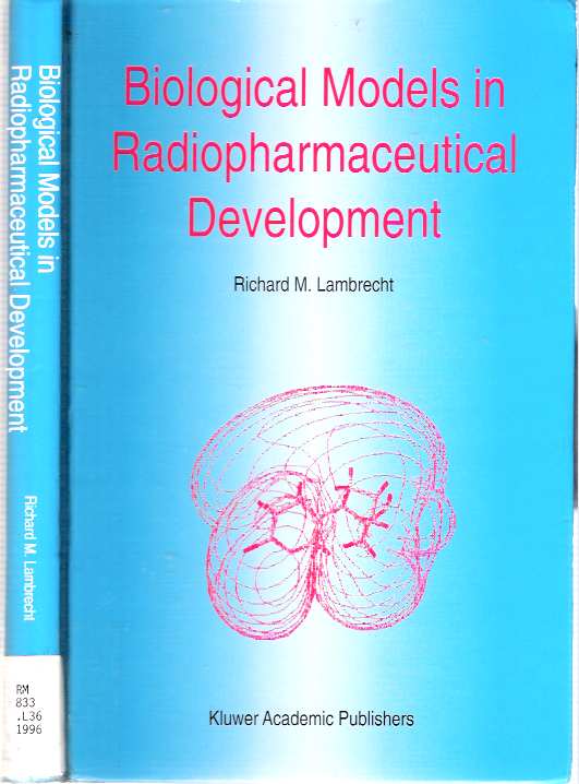 Item #4152 Biological Models in Radiopharmaceutical Development. Richard M. Lambrecht.