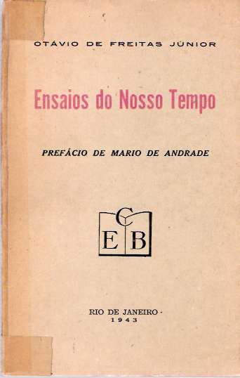 Item #4240 Ensaios Do Nosso Tempo. Otávio de Freitas, Júnior, prefácio de Mario de Andrade, Otavio Junior.