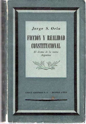 Item #4242 Ficción Y Realidad Constitucional : El drama de la nueva Argentina [Ficcion]. Jorge...