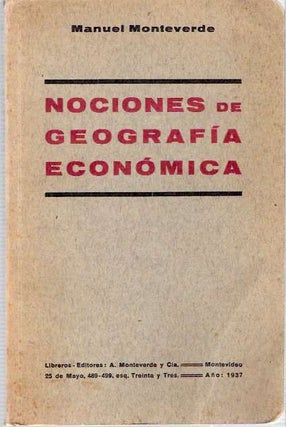 Item #4243 Nociones De Geografía Económica [Geografia Economica]. Manuel Monteverde,...