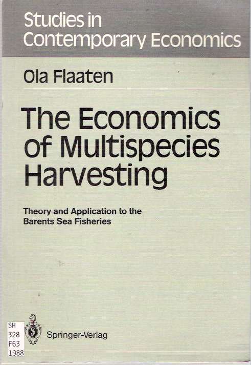 Item #4350 Economics of Multispecies Harvesting : Theory and Application to the Barents Sea Fisheries. Ola Flaaten.