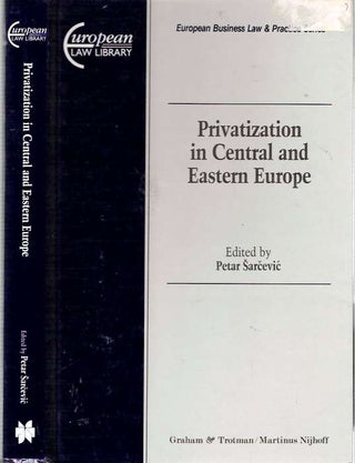 Item #4363 Privatization in Central and Eastern Europe. Peter Sarcevic