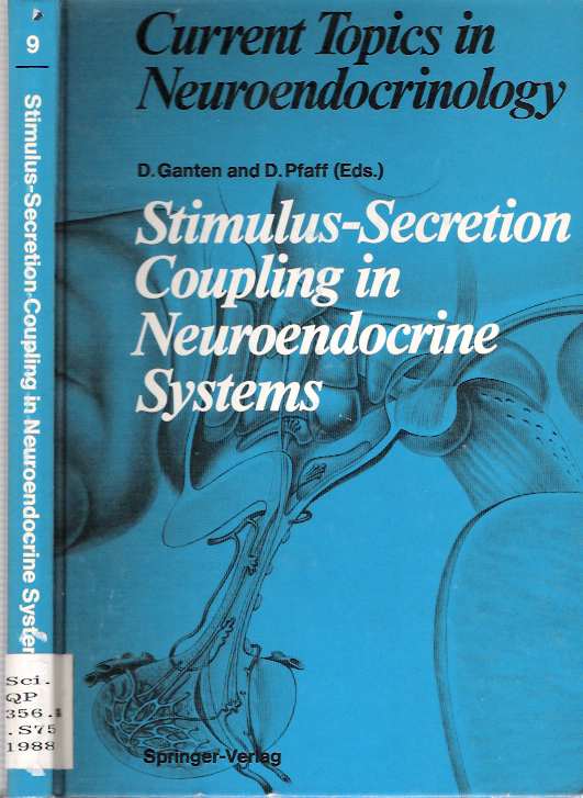 Item #4444 Stimulus-Secretion Coupling in Neuroendocrine Systems. Detlev Ganten, Donald Pfaff.