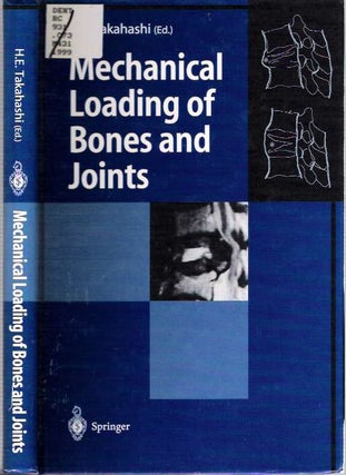 Item #4493 Mechanical Loading of Bones and Joints. Hideaki Takahashi