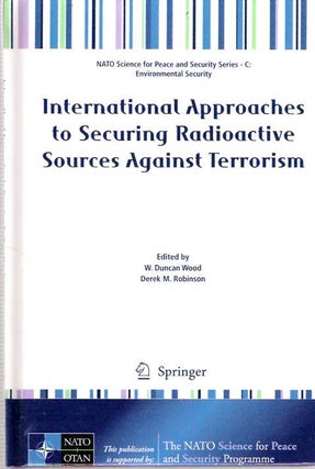 Item #4506 International Approaches to Securing Radioactive Sources Against Terrorism. W. Duncan...