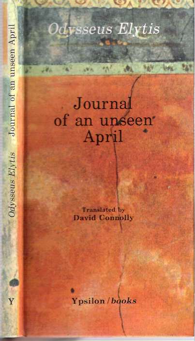 Item #4588 Journal of an Unseen April. Odysseus Elytis, David Connolly.