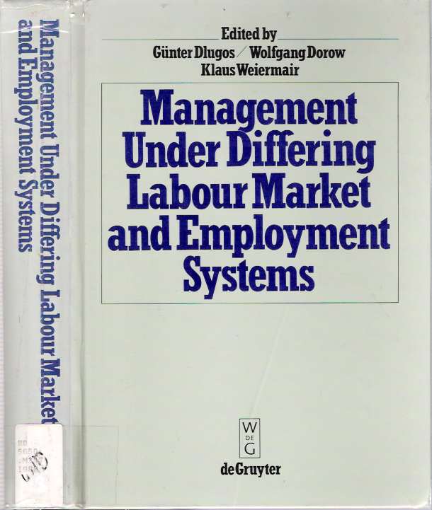 Item #4634 Management Under Differing Labour Market and Employment Systems [Labor]. Günter Dlugos, in collaboration, Klaus Weiermair, Wolfgang Dorow, Frank C. Danesy.