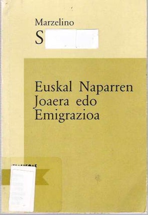 Item #4668 Euskal naparren joaera edo emigrazioa. José Colá y. Goiti, Marzelino...