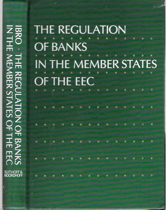 Item #4679 The Regulation of Banks in the Member States of the EEC. IBRO, Inter-Bank Research Organisation.