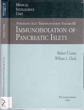 Item #4698 Immunoisolation of Pancreatic Islets Pancreatic Islet Transplantation Volume III....