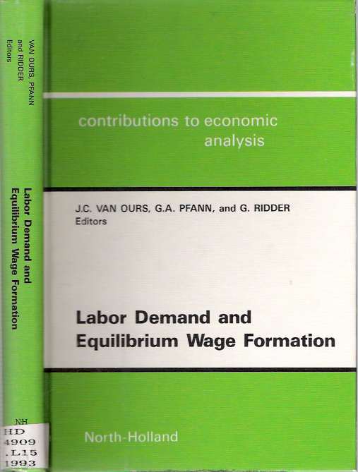 Item #4716 Labor Demand and Equilibrium Wage Formation. Jan C. Van Ours, Geert Ridder, Gerard A. Pfann.