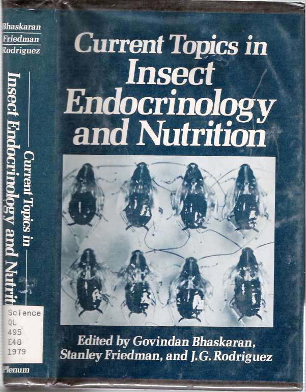 Item #4747 Current Topics in Insect Endocrinology and Nutrition : A Tribute to Gottfried S. Fraenkel. Govindan Bhaskaran, Stanley Friedman, J G. Rodriguez.
