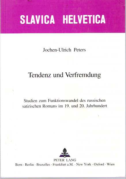 Item #4766 Tendenz und Verfremdung : Studien zum Funktionswandel des russischen satirischen Romans im 19. und 20. Jahrhundert. Jochen-Ulrich Peters.