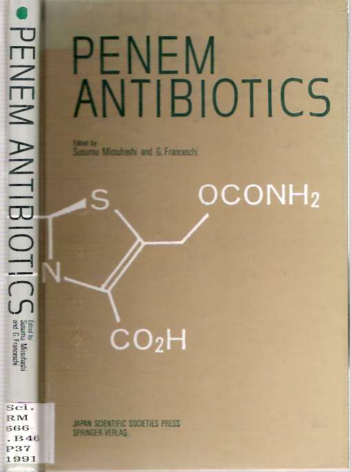 Item #4857 Penem Antibiotics : FCE 22101 and Its Orally Absorbed Ester FCE 22891. Susumu Mitsuhashi, G Franceschi.