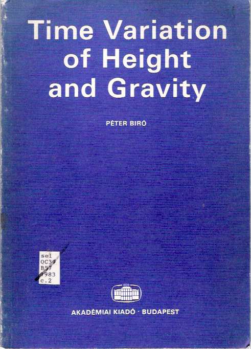 Item #4859 Time variation of height and gravity. Péter Biró, Peter Biro.