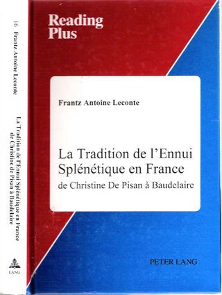 Item #4867 La Tradition de l'Ennui Splénétique en France : de Christine De Pisan à Baudelaire...