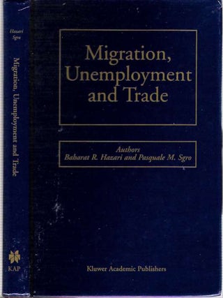 Item #4875 Migration, Unemployment and Trade. Bharat R. Hazari, Pasquale M. Sgro