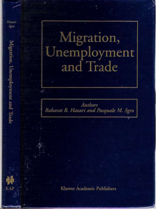 Item #4875 Migration, Unemployment and Trade. Bharat R. Hazari, Pasquale M. Sgro.