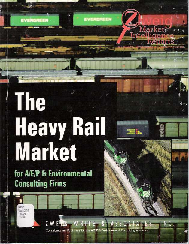 Item #4894 The Heavy Rail Market for A/E/P & Environmental Consulting Firms. Christopher Klein, White Zweig, Associates.