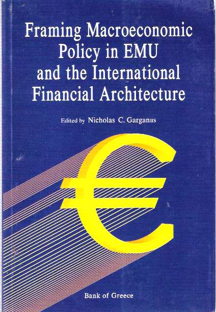 Item #4905 Framing Macroeconomic Policy in EMU and the International Financial Architecture. Nicholas C. Garganas.