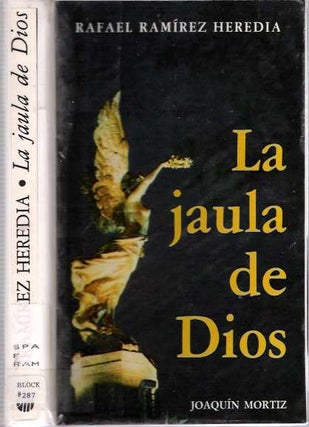 Item #4908 La jaula de Dios. Rafael Ramírez Heredia, Ramirez