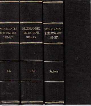 Item #4916 Nederlandse bibliografie 1801-1832 [3 volume set]. Koninklijke Bibliotheek, uitgegeven...