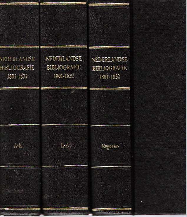 Item #4916 Nederlandse bibliografie 1801-1832 [3 volume set]. Koninklijke Bibliotheek, uitgegeven door de.