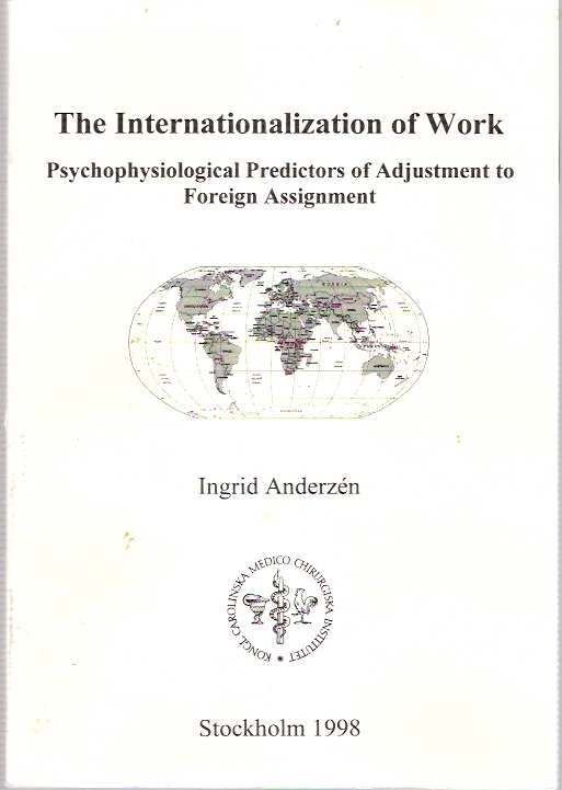 Item #4951 The Internationalization of Work : Psychophysiological predictors of adjustment to foreign assignment. Ingrid Anderzén, Anderzen.