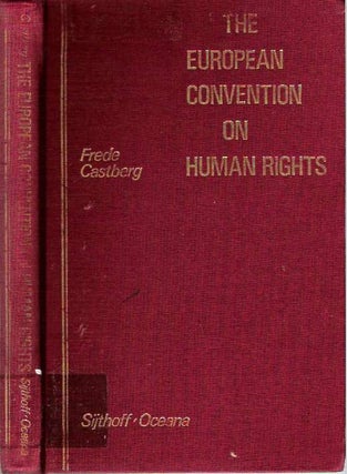 Item #4962 The European Convention on Human Rights. Frede Castberg, Torkel Opsahl, Thomas...