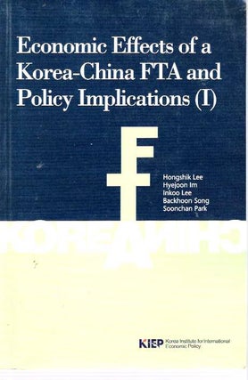 Item #4996 Economic Effects of a Korea-China FTA and Policy Implications (I). Hongshik Lee,...