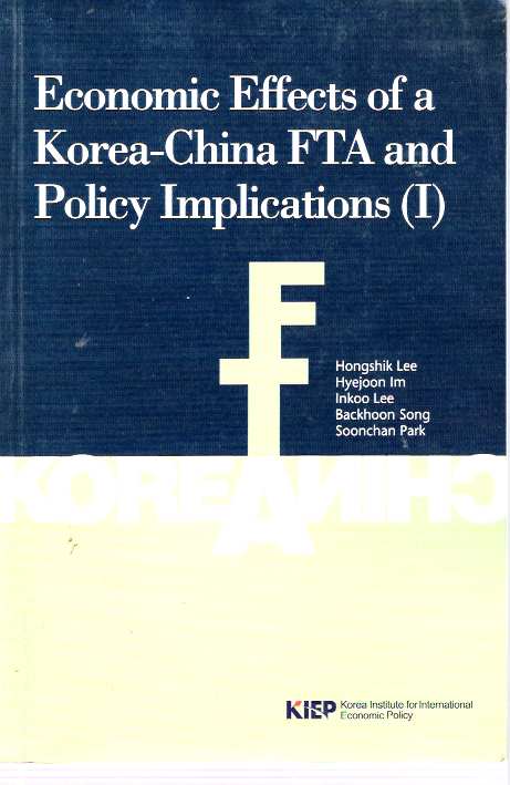 Item #4996 Economic Effects of a Korea-China FTA and Policy Implications (I). Hongshik Lee, Soonchan Park, Backhoon Song, Inkoo Lee, Hyejoon Im.