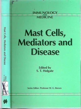 Item #5026 Mast Cells, Mediators and Disease. Stephen T. Holgate