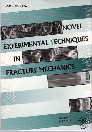 Item #5087 Novel Experimental Techniques in Fracture Mechanics Presented at the 1993 Asme Winter...