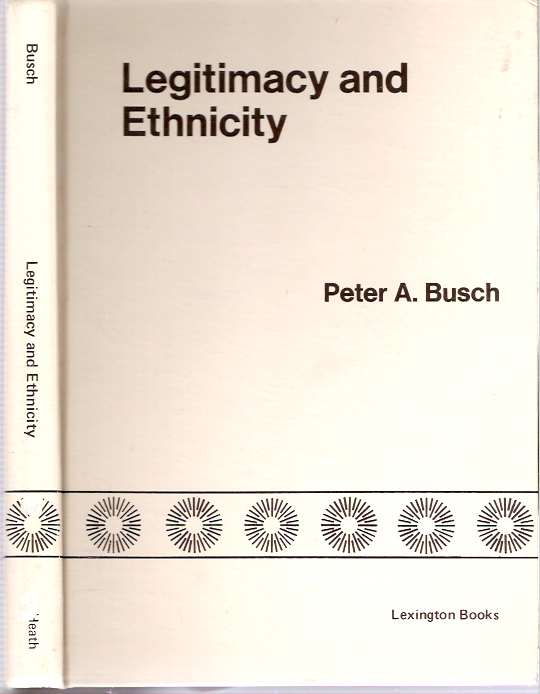 Item #5100 Legitimacy and Ethnicity : A Case Study of Singapore. Peter A. Busch.