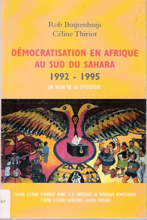 Item #5101 Démocratisation en Afrique au sud du Sahara 1992-1995 : Un bilan de la lítterature [Democratisation]. Robert Buijtenhuijs, Céline Thiriot.