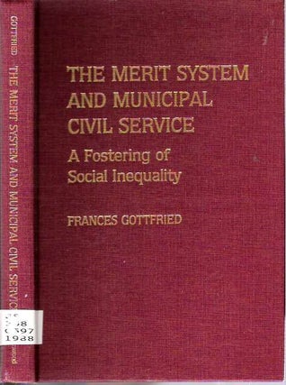 Item #5123 The Merit System and Municipal Civil Service : A Fostering of Social Inequality....